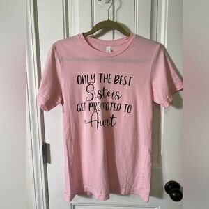 Womens/Juniors/Girls Pink Only The Best Sisters Get Promoted To Aunt shirt